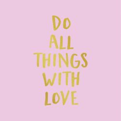 Poster DO ALL THINGS WITH LOVE